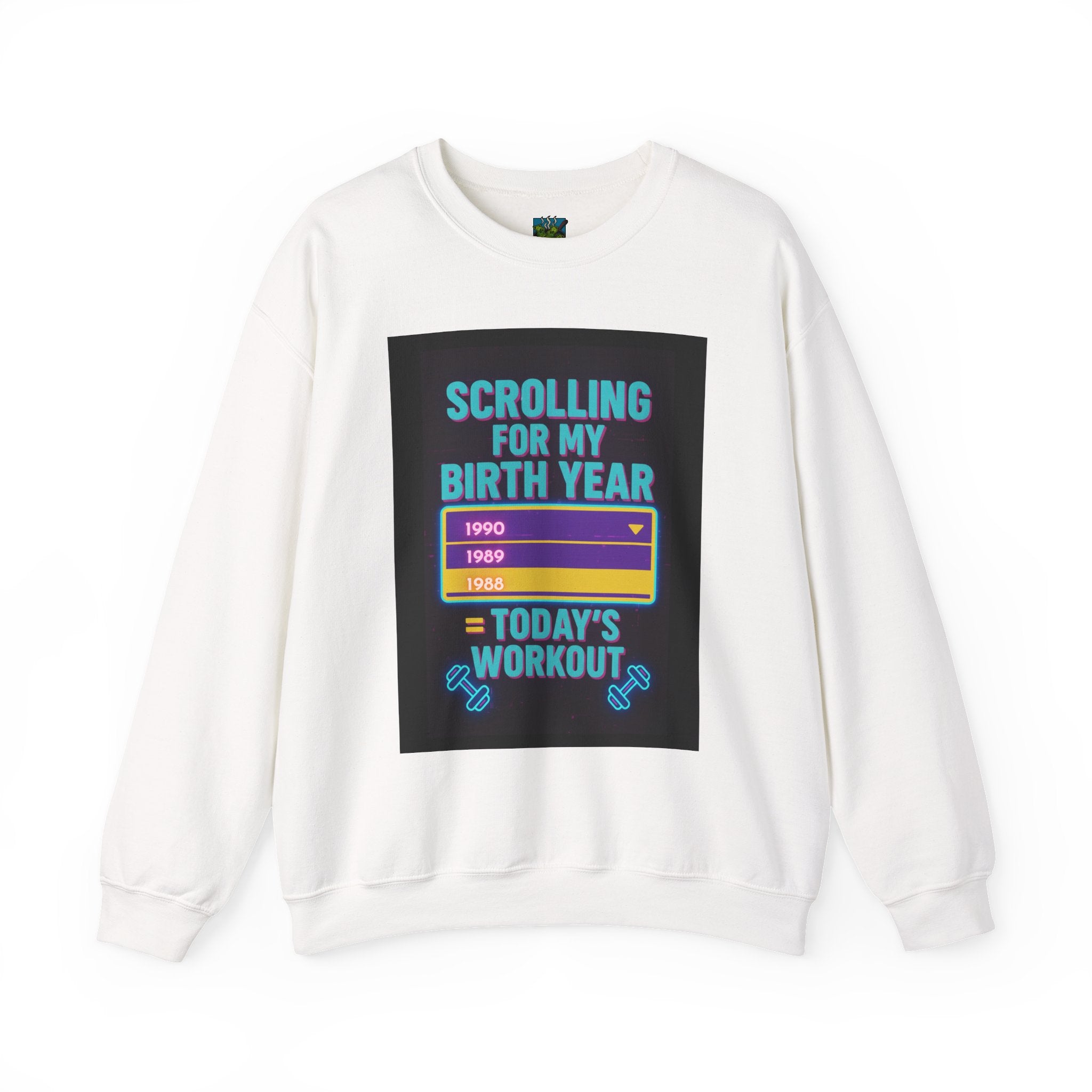 Crewneck Sweatshirt “Scrolling for My Birth Year — Today's Workout” Retro Search Graphic