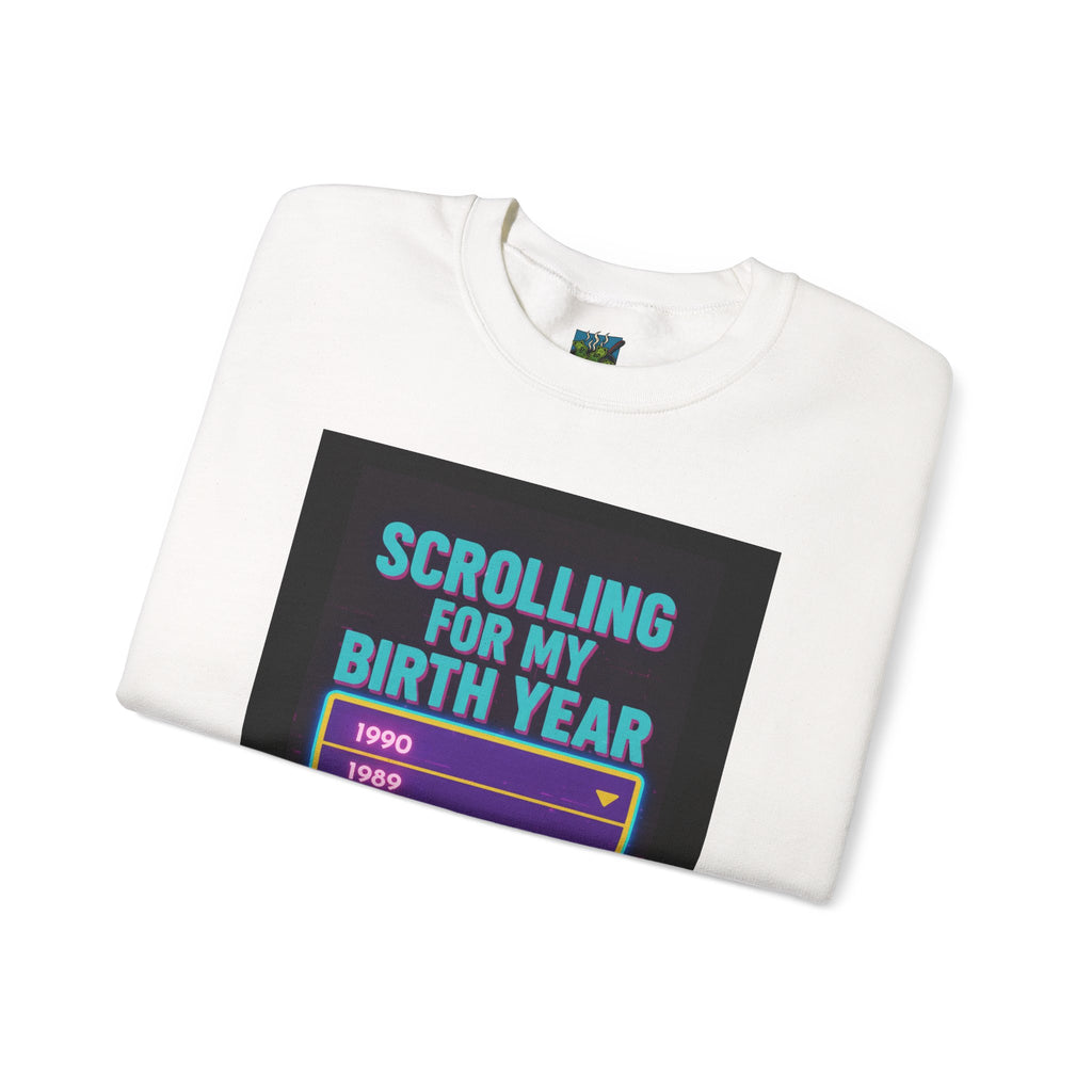 Crewneck Sweatshirt “Scrolling for My Birth Year — Today's Workout” Retro Search Graphic