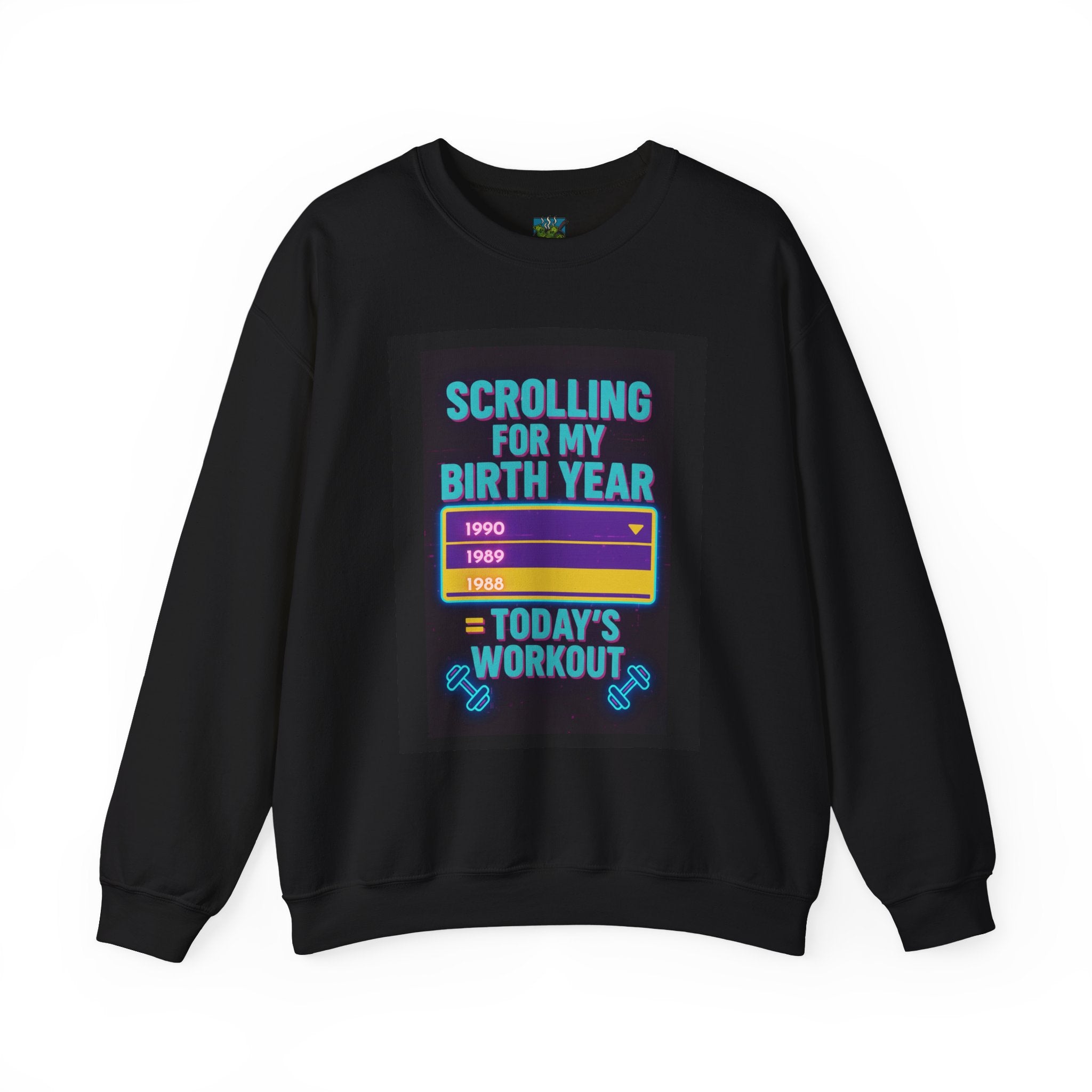 Crewneck Sweatshirt “Scrolling for My Birth Year — Today's Workout” Retro Search Graphic